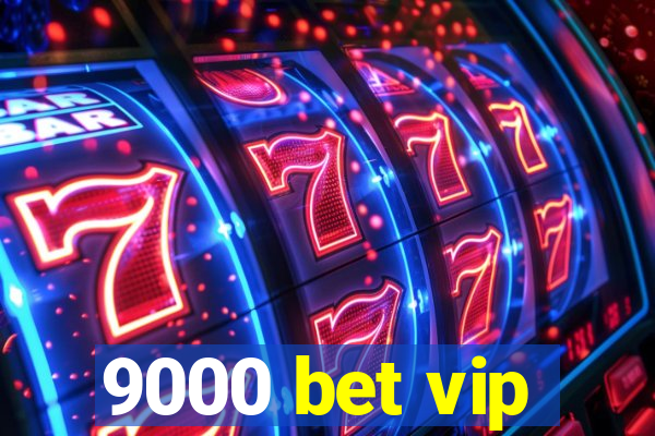 9000 bet vip